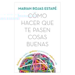ESPASA - Cómo Hacer Que Te Pasen Cosas Buenas