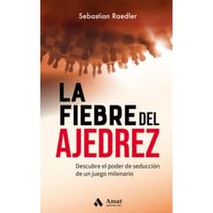AMAT EDITORIAL - La Fiebre Del Ajedrez
