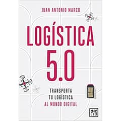 ALMUZARA EDITORIAL - Logística 5.0 - Autor(a): Juan Antonio Marco; Juan Antonio