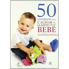 LIBSA - 50 Consejos para calmar el llanto de tu bebe