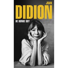 LITERATURA RANDOM HOUSE - De Donde Soy - Autor(a): Joan Didion
