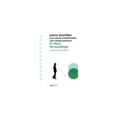 SIGLO XXI EDITORES ARGENTINA - El Oficio De Sociologo: Presupuestos Epistemologicos