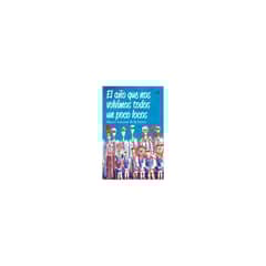 ALFAGUARA INFANTIL - El Año Que Nos Volvimos Todos Un Poco Loco