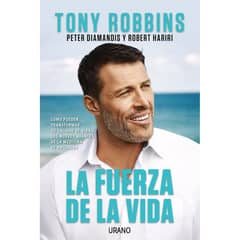 EDICIONES URANO - La Fuerza De La Vida - Cómo pueden transformar tu calidad