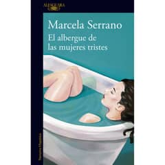 ALFAGUARA - El Albergue De Las Mujeres Tristes