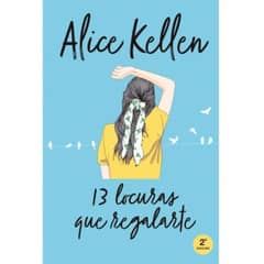 TITANIA - Volver A Ti: 13 Locuras Que Regalarte - Alice Kellen
