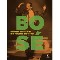ESPASA - Historia Secreta De Mis Mejores Canciones - Miguel Bosé