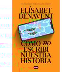 SUMA DE LETRAS - Libro Cómo No Escribí Nuestra Historia - Elísabet Benavent