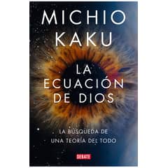 DEBATE - Libro La ecuación de Dios - Michio Kaku
