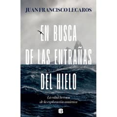 PENGUIN RANDOM HOUSE - LIBRO En Busca De Las Entrañas Del Hielo