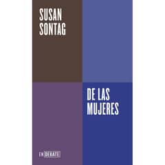 DEBATE - De Las Mujeres - Autor(a): Susan Sontag