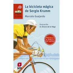 Ediciones SM - La Bicicleta Mágica De Sergio Krumm (Proyecto Loran)