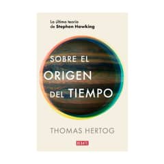 DEBATE - Sobre El Origen Del Tiempo