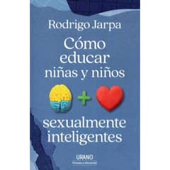 URANO - Como Educar Niñas Y Niños Sexualmente Inteligentes