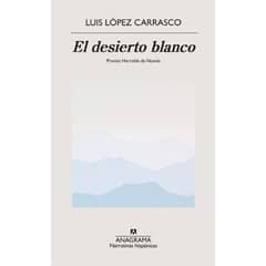 ANAGRAMA - El Desierto Blanco - Luis López Carrasco