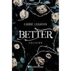WONDERBOOKS - Better. Colisión - Autor(a): Carrie Leighton