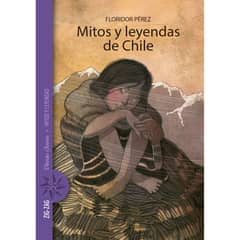 ZIG ZAG - LIBRO MITOS Y LEYENDAS DE CHILE - Pérez, Floridor