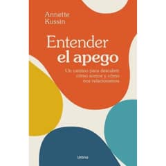 EDICIONES URANO - Entender El Apego - Autor(a): Annette Kussin