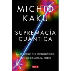 DEBATE - Libro Supremacía cuántica - Michio Kaku