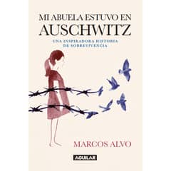 AGUILAR - Libro Mi abuela estuvo en Auschwitz - Marcos Alvo