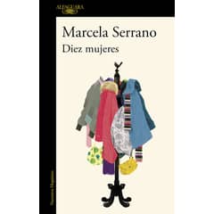 ALFAGUARA - Libro Diez mujeres - Marcela Serrano