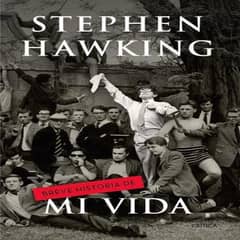 CRITICA - Breve Historia De Mi Vida Stephen Hawking