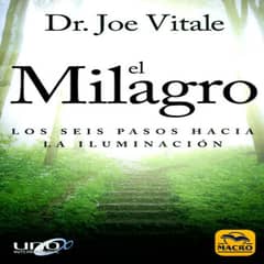 GENERICO - El Milagro Los Seis Pasos Hacia La Iluminación De Dr Joe Vitale Editorial Promolibro Tapa Blanda Edición 2018 En Español