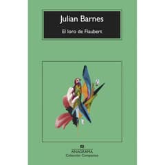 ANAGRAMA - Loro De Flaubert - Autora Julian Barnes
