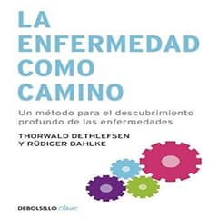 DEBOLSILLO - Enfermedad Como Camino - Dethlefsen