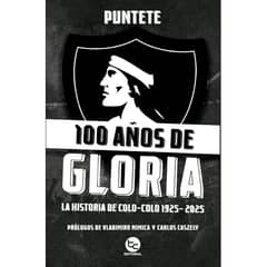 TRAYECTO COMUNICACIONES - Libro 100 Años De GloriaLa historia de Colo-Colo1925-2025