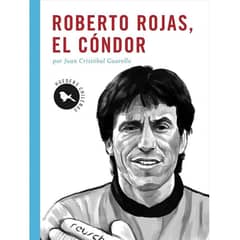 HUEDERS - Roberto Rojas , El Cóndor - Juan Cristóbal Guarello De Toro
