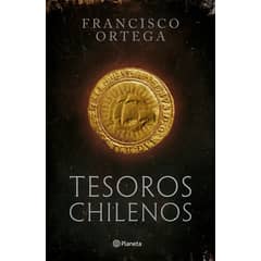 PLANETA - Libro Tesoros chilenos - Francisco Ortega
