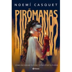 PLANETA - Libro Pirómanas - Noemí Casquet