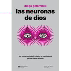 SIGLO XXI DE ESPAÑA EDITORES - Libro Las Neuronas De Dios - Diego Golombek