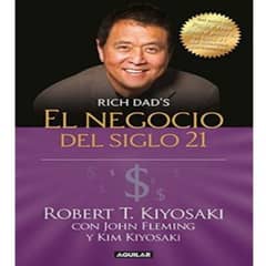 DEBOLSILLO - El Negocio Del Siglo 21 - Kiyosaki Robert T -