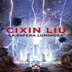NOVA - La Esfera Luminosa - Liu Cixin
