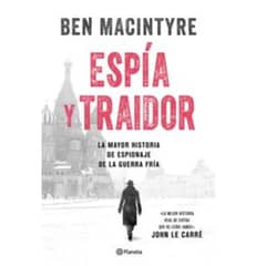 PLANETA - Espía Y Traidor - Ben Macintyre