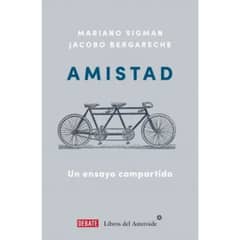 DEBATE - Amistad - Mariano Sigman - Jacobo Bergareche -