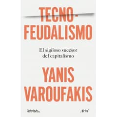 TOP10BOOKS - LIBRO TECNOFEUDALISMO / YANIS VAROUFAKIS / ARIEL