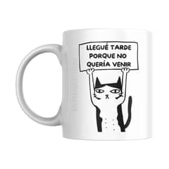 GENERICO - Taza diseño Llegué tarde porque no quería venir