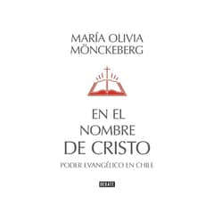 TOP10BOOKS - LIBRO EN EL NOMBRE DE CRISTO / MARIA OLIVIA MONCKEBERG / DEBATE